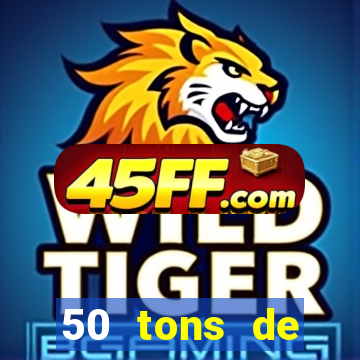 50 tons de liberdade filme completo dublado drive